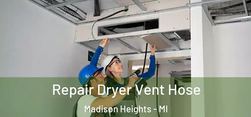  Repair Dryer Vent Hose Madison Heights - MI