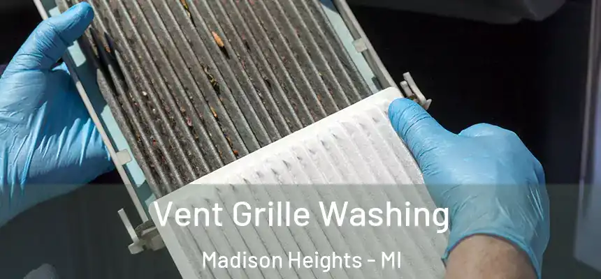  Vent Grille Washing Madison Heights - MI